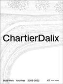 ChartierDalix. Built Work, Archives : 2008-2022-9783038602576