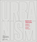 Basics of Urbanism : 12 Notions of Territorial Transformation-9783038602606