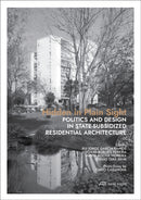 Hidden in Plain Sight : Politics and Design in State-Subsidized Residential Architecture-9783038602613
