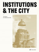 Institutions and the City : The Role of Architecture-9783038602934