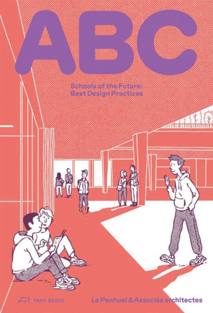 ABC : Schools of the Future. Best Design Practices-9783038603474