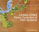 Living Cities : Three Centuries of Park Systems-9783038603634