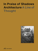In Praise of Shadows Architecture : A Line of Thought-9783038603801