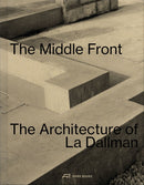 The Middle Front : The Architecture of La Dallman-9783038603870