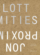 Proximities : The Architecture of Jon Lott-9783038604099