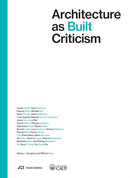 Architecture as Built Criticism : Proceeds of the International Conference on Architectural Criticism 2023-9783038604235