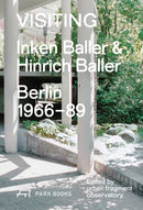 Visiting : Inken Baller & Hinrich Baller, Berlin 1966-89-9783038604280