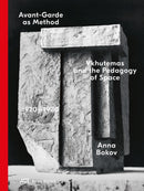 Avant-Garde as Method : Vkhutemas and the Pedagogy of Space, 1920-1930-9783038604334