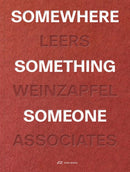 Somewhere, Something, Someone : 15 Projects by Leers Weinzapfel Associates-9783038604396