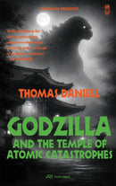 Godzilla and the Temple of Atomic Catastrophes