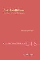 Postcolonial Brittany : Literature Between Languages-9783039105564