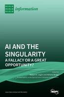 AI and the Singularity : A Fallacy or a Great Opportunity?-9783039364831