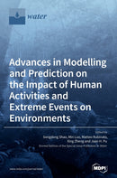 Advances in Modelling and Prediction on the Impact of Human Activities and Extreme Events on Environments-9783039368020