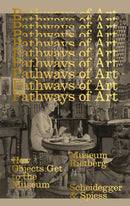 Pathways of Art : How Objects Get to the Museum-9783039420971