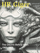 HR Giger : The Oeuvre Before Alien 1961-1976-9783039421367