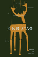 King Stag : Carlo Gozzi's Tragicomedy in a Staging for Marionettes by Sophie Taeuber-Arp, Rene Morax, and Werner Wolff-9783039422746