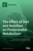 The Effect of Diet and Nutrition on Postprandial Metabolism-9783039432325