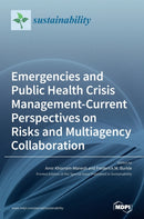 Emergencies and Public Health Crisis Management- Current Perspectives on Risks and Multiagency Collaboration-9783039436811