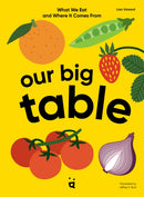 Our Big Table : What We Eat and Where it Comes From-9783039640652