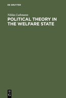 Political Theory in the Welfare State-9783110119329