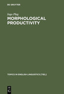 Morphological Productivity : Structural Constraints in English Derivation-9783110158335