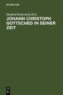 Johann Christoph Gottsched in seiner Zeit-9783110194906