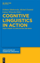 Cognitive Linguistics in Action : From Theory to Application and Back-9783110205817