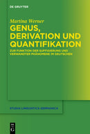 Genus, Derivation und Quantifikation : Zur Funktion der Suffigierung und verwandter Phanomene im Deutschen-9783110291759
