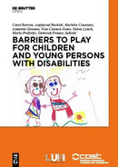 Barriers to Play and Recreation for Children and Young People with Disabilities : Exploring Environmental Factors-9783110526035