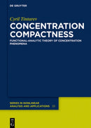 Concentration Compactness : Functional-Analytic Theory of Concentration Phenomena-9783110530346