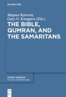 The Bible, Qumran, and the Samaritans-9783110575224