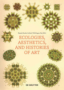 Ecologies, Aesthetics, and Histories of Art-9783110603644