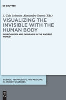 Visualizing the invisible with the human body : Physiognomy and ekphrasis in the ancient world-9783110618266
