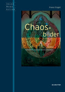 Chaosbilder : Ikonen ursprunglicher Formlosigkeit-9783110693218