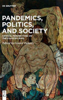 Pandemics, Politics, and Society : Critical Perspectives on the Covid-19 Crisis-9783110720204
