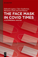 The Face Mask In COVID Times : A Sociomaterial Analysis-9783110723250