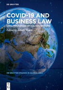 Covid-19 and Business Law : Legal Implications of a Global Pandemic-9783110723588