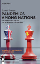 Pandemics Among Nations : U.S. Foreign Policy and the New Grand Chessboard-9783110740752