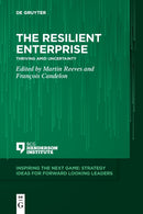 The Resilient Enterprise : Thriving amid Uncertainty-9783110745382