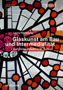 Glaskunst am Bau und Intermedialitat : Das Atelier Staubli in St. Gallen-9783110748987