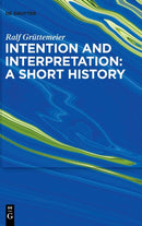Intention and Interpretation: A Short History-9783110761412