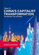 China's capitalist transformation : The rhetoric that mattered-9783110773163