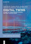 Digital Twins : Internet of Things, Machine Learning, and Smart Manufacturing-9783110778786