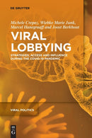 Viral Lobbying : Strategies, Access and Influence During the COVID-19 Pandemic-9783110783902