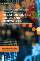Inflation-Linked Bonds and Derivatives : Investing, hedging and valuation principles for practitioners-9783110787375