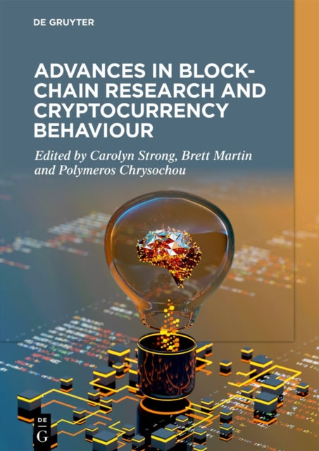 Advances in Blockchain Research and Cryptocurrency Behaviour-9783110995596