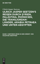 Seetzen’s Reise in den Orient. Von Halep bis Aegypten