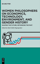 Women Philosophers on Economics, Technology, Environment, and Gender History