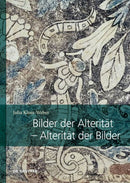 Bilder Der Alteritat - Alteritat Der Bilder : Zum Transkulturellen Potenzial Von Bildern in Ubersetzungsprozessen Zwischen Neuspanien Und Europa Im 16. Jahrhundert-9783111294285