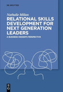 Relational Skills Development for Next Generation Leaders : A Business Insider's Perspective-9783111335148